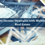 Passive Income Strategies with Multifamily Real Estate